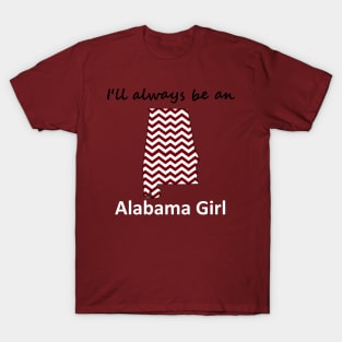 I'll Always Be an Alabama Girl T-Shirt